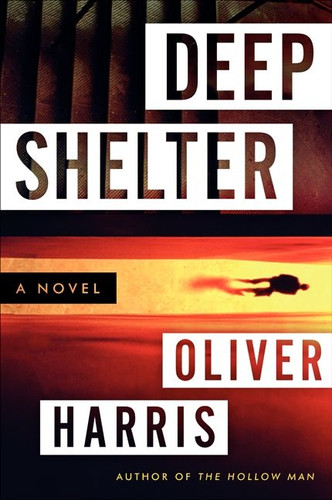 Deep Shelter: A Novel (Detective Nick Belsey Series #2) book cover by Oliver Harris