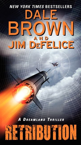 Retribution: A Dreamland Thriller (Dreamland #9) book cover by Dale Brown, Jim Defelice