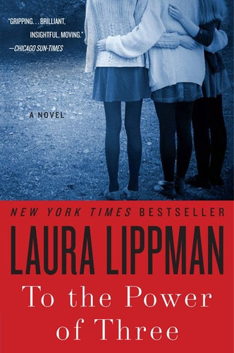 To the Power of Three: A Novel book cover by Laura Lippman
