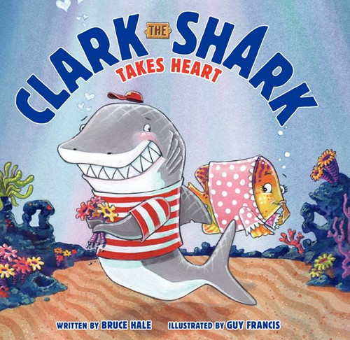 Clark the Shark Takes Heart (Clark the Shark #3) book cover by Bruce Hale