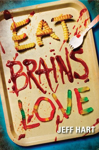 Eat, Brains, Love (Eat, Brains, Love #1) book cover by Jeff Hart