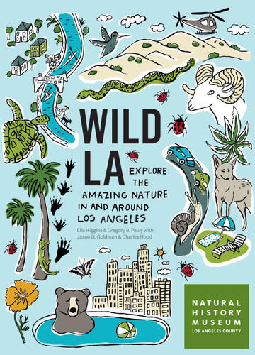 Wild LA: Explore the Amazing Nature in and Around Los Angeles (Wild Series) book cover by Natural History Museum of Los Angeles County, Lila M. Higgins, Gregory B. Pauly