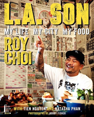 L.A. Son: My Life, My City, My Food book cover by Roy Choi, Tien Nguyen, Natasha Phan