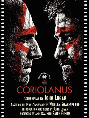 Coriolanus: The Shooting Script (Shooting Script) book cover by John Logan