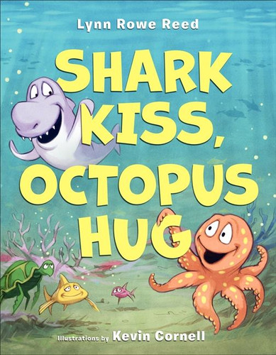 Shark Kiss, Octopus Hug book cover by Lynn Rowe Reed