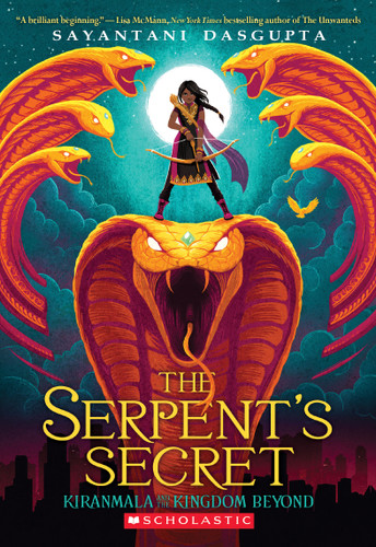 The Serpent's Secret (Kiranmala and the Kingdom Beyond #1) (Kiranmala and the Kingdom Beyond) book cover by Sayantani DasGupta