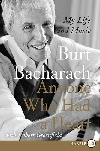 Anyone Who Had a Heart: My Life and Music book cover by Burt Bacharach