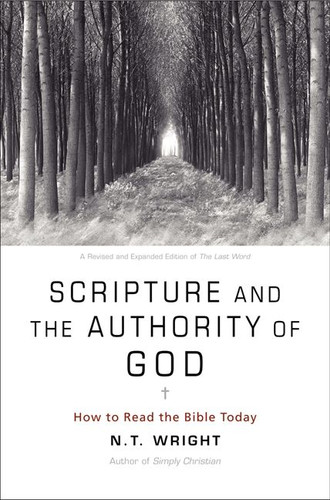 Scripture and the Authority of God: How to Read the Bible Today book cover by N. T. Wright