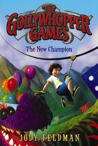 The Gollywhopper Games: The New Champion (Gollywhopper Games #2) book cover by Jody Feldman