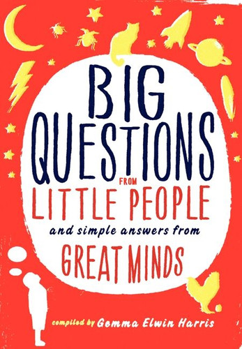 Big Questions from Little People: And Simple Answers from Great Minds book cover by Gemma Elwin Harris