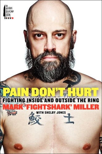 Pain Don't Hurt: Fighting Inside and Outside the Ring book cover by Mark Miller, Shelby Jones