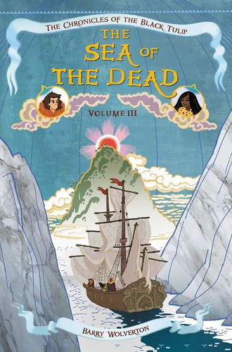 The Sea of the Dead (Chronicles of the Black Tulip #3) book cover by Barry Wolverton