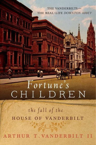 Fortune's Children: The Fall of the House of Vanderbilt book cover by Arthur T. Vanderbilt, II