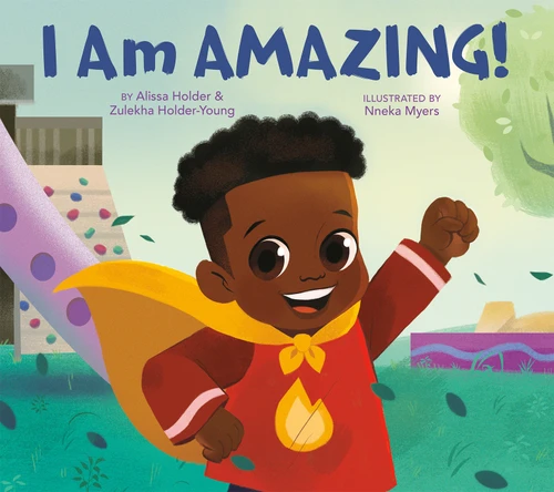 I Am Amazing! book cover by Alissa Holder, Zulekha Holder-Young