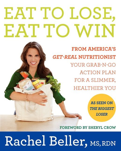 Eat to Lose, Eat to Win: Your Grab-n-Go Action Plan for a Slimmer, Healthier You book cover by Rachel Beller