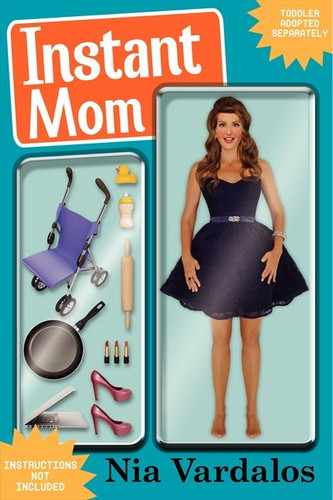 Instant Mom book cover by Nia Vardalos