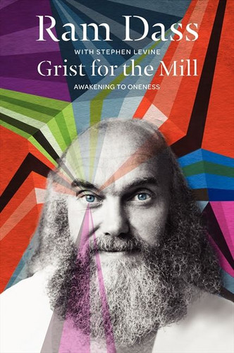 Grist for the Mill: Awakening to Oneness book cover by Ram Dass, Stephen Levine