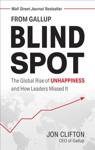 Blind Spot: The Global Rise of Unhappiness and How Leaders Missed It book cover by Jon Clifton