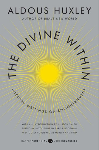 The Divine Within: Selected Writings on Enlightenment book cover by Aldous Huxley, Huston Smith