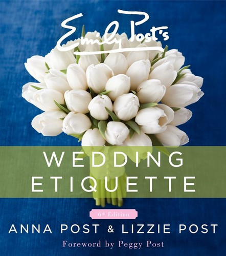 Emily Post's Wedding Etiquette, 6e book cover by Anna Post, Lizzie Post