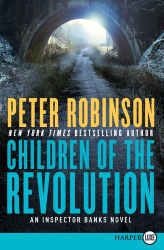 Children of the Revolution: An Inspector Banks Novel (Inspector Banks Novels #21) book cover by Peter Robinson