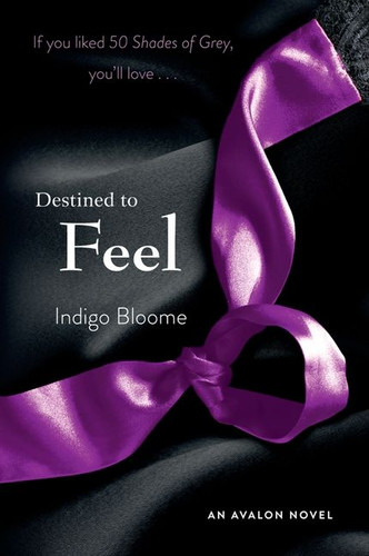 Destined to Feel: An Avalon Novel (Avalon Trilogy #2) book cover by Indigo Bloome