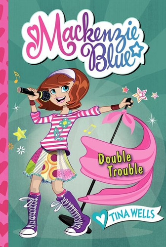 Mackenzie Blue #5: Double Trouble (Mackenzie Blue #5) book cover by Tina Wells
