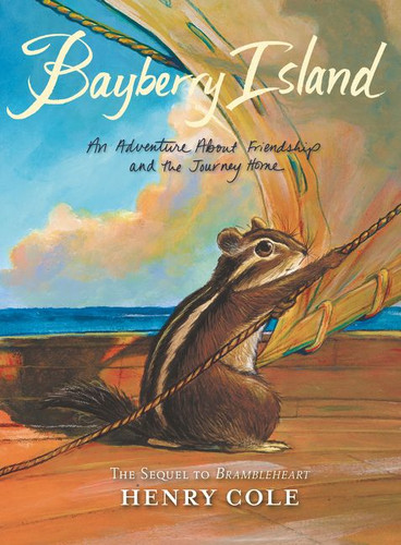 Brambleheart #2: Bayberry Island: An Adventure About Friendship and the Journey Home (Brambleheart #2) book cover by Henry Cole