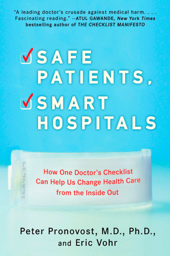 Safe Patients, Smart Hospitals: How One Doctor's Checklist Can Help Us Change Health Care from the Inside Out book cover by Peter Pronovost, Eric Vohr