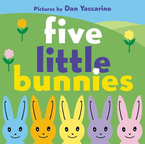 Five Little Bunnies: An Easter And Springtime Book For Kids book cover by Dan Yaccarino