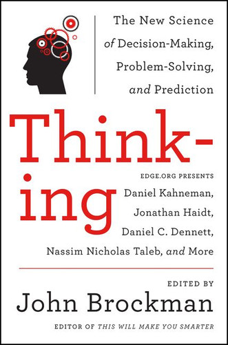 Thinking: The New Science of Decision-Making, Problem-Solving, and Prediction (Best of Edge Series #6) book cover by John Brockman