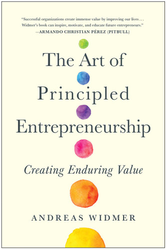 The Art of Principled Entrepreneurship: Creating Enduring Value book cover by Andreas Widmer