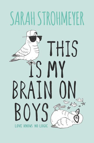 This Is My Brain on Boys book cover by Sarah Strohmeyer