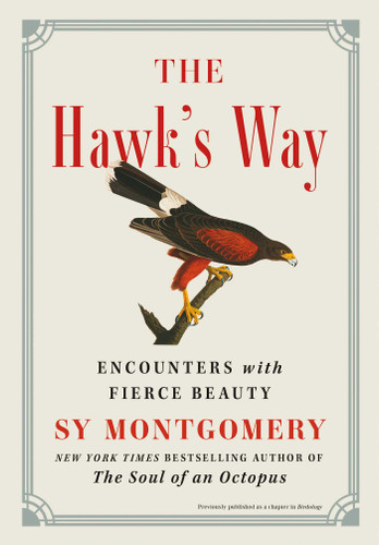 The Hawk's Way: Encounters with Fierce Beauty book cover by Sy Montgomery