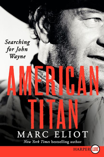 American Titan: Searching for John Wayne book cover by Marc Eliot