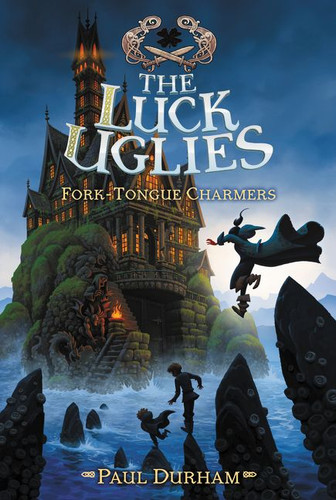 The Luck Uglies #2: Fork-Tongue Charmers (Luck Uglies #2) book cover by Paul Durham