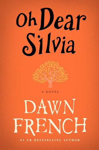 Oh Dear Silvia: A Novel book cover by Dawn French