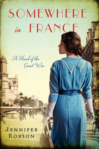Somewhere in France: A Novel of the Great War book cover by Jennifer Robson