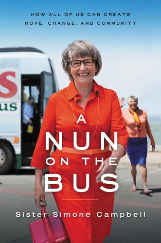 A Nun on the Bus: How All of Us Can Create Hope, Change, and Community book cover by Simone Campbell