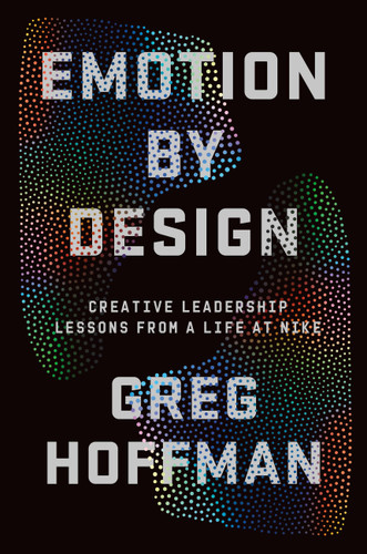 Emotion By Design: Creative Leadership Lessons from a Life at Nike book cover by Greg Hoffman