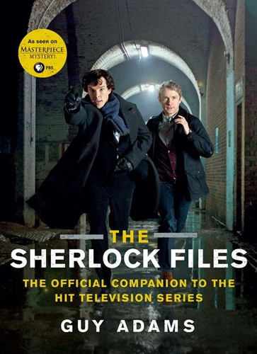 The Sherlock Files: The Official Companion to the Hit Television Series book cover by Guy Adams