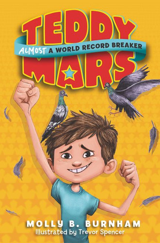Teddy Mars Book #1: Almost a World Record Breaker (Teddy Mars #1) book cover by Molly B. Burnham