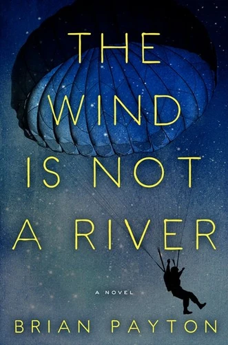 The Wind Is Not a River book cover by Brian Payton