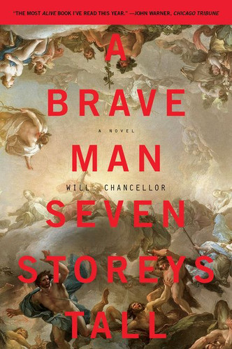 A Brave Man Seven Storeys Tall: A Novel book cover by Will Chancellor
