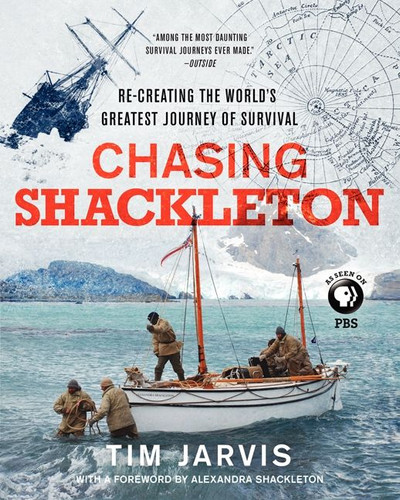 Chasing Shackleton: Re-creating the World's Greatest Journey of Survival book cover by Tim Jarvis