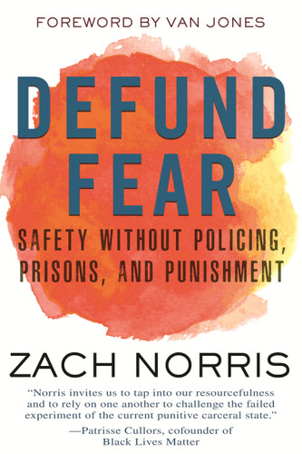 Defund Fear: Safety Without Policing, Prisons, and Punishment book cover by Zach Norris