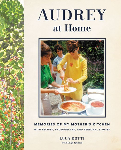 Audrey at Home: Memories of My Mother's Kitchen book cover by Luca Dotti