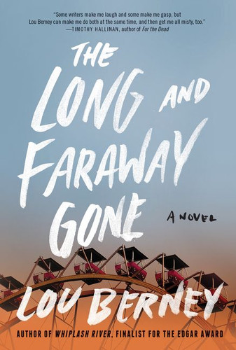 The Long and Faraway Gone: A Novel [9780062292438]