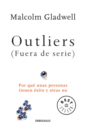 Outliers (Fuera de serie)/Outliers: The Story of Success: Por que unas personas tienen exito y otras no book cover by Malcolm Gladwell
