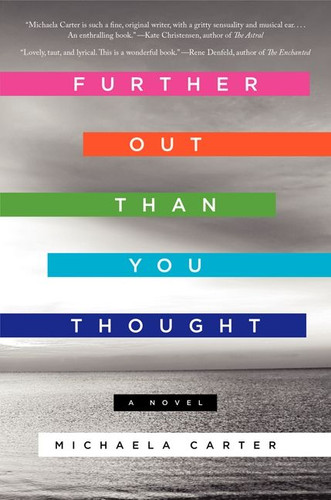 Further Out Than You Thought: A Novel book cover by Michaela Carter